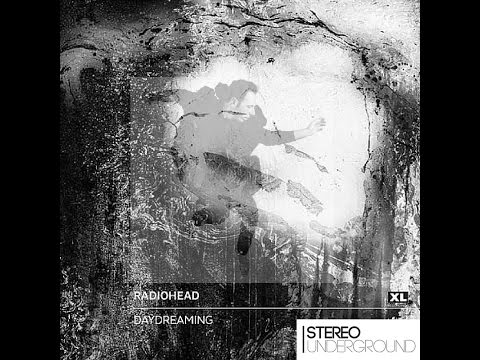 Radiohead - Daydreaming (Stereo Underground Remake)