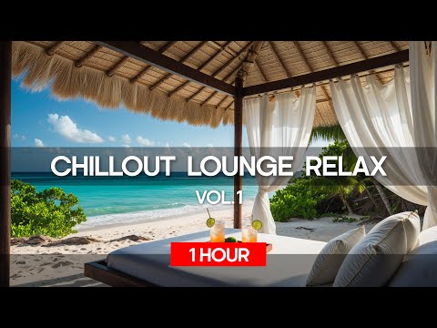 CHILLOUT LOUNGE RELAX MUSIC -Vol. 1- (1 HOUR) 4K VIDEO Background Music