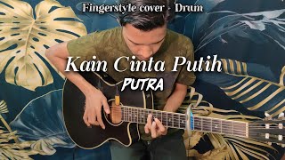 Download lagu Kain Cinta Putih - PUTRA | Fingerstyle cover   Drum | Faiz Fezz mp3