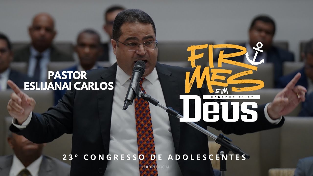 Pr. Eslijanai Carlos - 23º Congresso de Adolescentes da IEADPE 02/02/2025