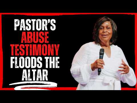 Pastor’s abuse Testimony Floods the Altar