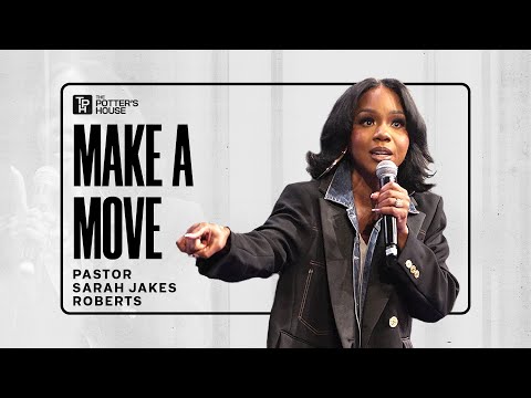 Make a Move - Pastor Sarah Jakes Roberts