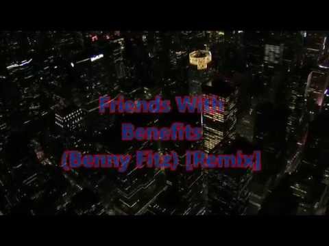 Friends With Benefits (Benny Fitz) [Remix] By Young Bonez Ft. Gspitta