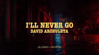 David Archuleta - I'll Never Go (Slowed + Reverb)
