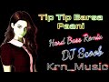 Tip Tip Barsa Paani Hard Bass Remix DJ Scoob DJ G7 Reels Trending Song Instagram Krn Music