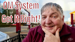 Have OM System Finally got It Right?