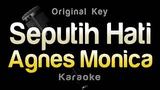 Seputih Hati - Agnes Monica (Karaoke) Original Key