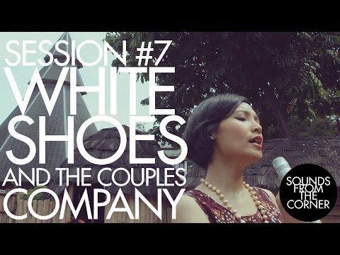 Sounds From The Corner : Session #7 White Shoes and The Couples Company