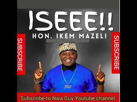 IKEM MAZELI - ISEEE!!   #ikem_mazeli  #nwaguy #isee