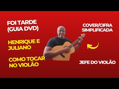 Foi Tarde - Henrique e Juliano