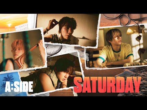 A:SIDE ‘SATURDAY’OFFICIAL MV
