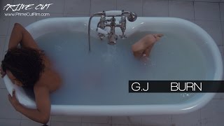 G.J - Burn (A Prime Cut) [4K]