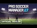 Pro Soccer Manager 27 Steam Key Global Trailer