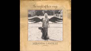 Miranda Lambert ~ I&#39;ve Got Wheels (Audio)