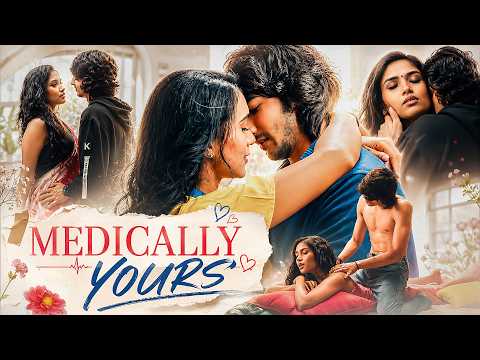 MEDICALLY YOURS | कॉलेज गोईंग स्कुल के लड़कों का अनदेखा Love Romance💕| Shantanu M,Nityaami S