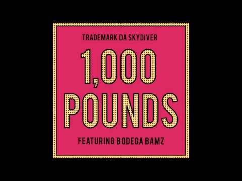 Trademark Da Skydiver - "1,000 Pounds" (feat. Bodega Bamz) [Official Audio]
