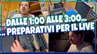 Dalle 1:00 alle 3:00 del mattino… preparativi per il live!