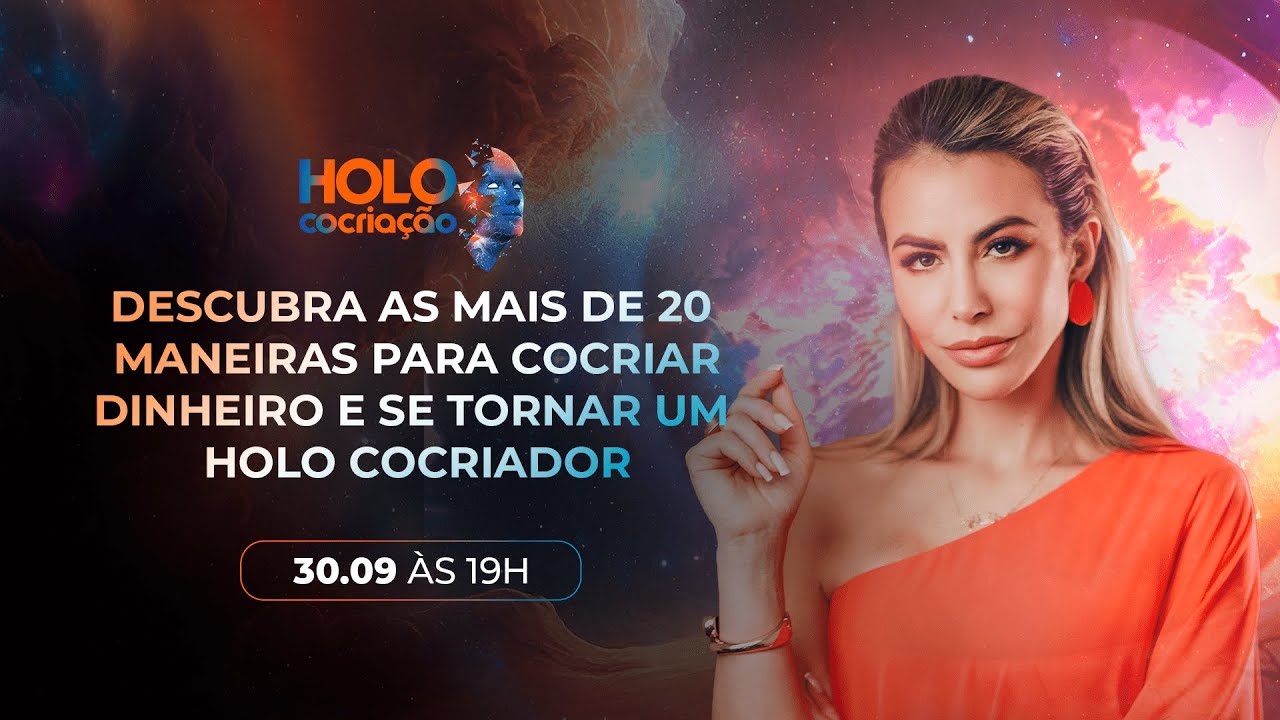 Descubra as mais de 20 maneiras para cocriar dinheiro e se tornar um Holo Cocriador