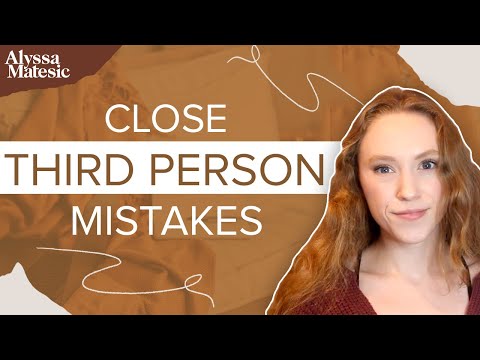Common Mistakes When Writing Close Third Person