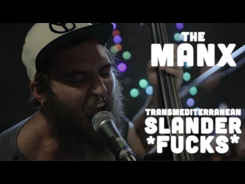 THE MANX - "Transmediterranean Slander Fucks" live in studio