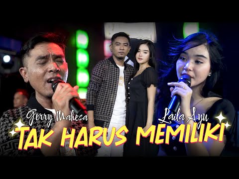 Tak Harus Memiliki - Gerry Mahesa Ft. Laila Ayu (Official Live Music)