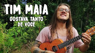 GOSTAVA TANTO DE VOCÊ | UKULELE COVER - TIM MAIA
