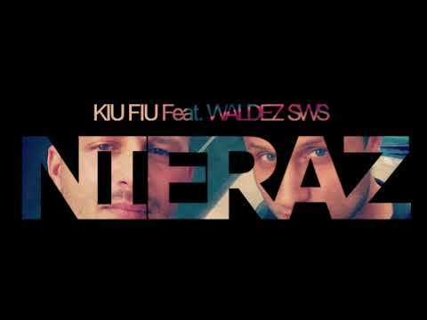 Kiu Fiu feat. Waldez SWS - Nieraz ( Prod.W!Beat)