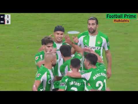 Real Betis vs Osasuna 2–0 Resumen y Goles 2025 HD