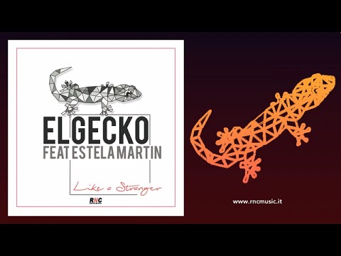ELGECKO Ft. Estela Martin - Like A Stranger