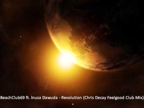 BeachClub69 feat. Inusa Dawuda - Revolution (Chris Decay Feelgood Club Mix)