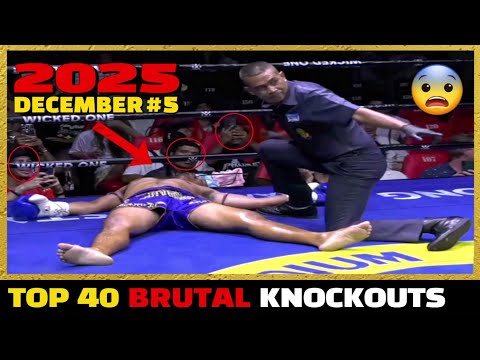 Top 40 Brutal KO集 | December 2025 #5 (Muay Thai•MMA•Boxing•kickboxing)