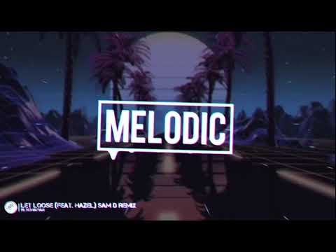 Blåsemafian - Let Loose  (feat. Hazel) Sam D Remix