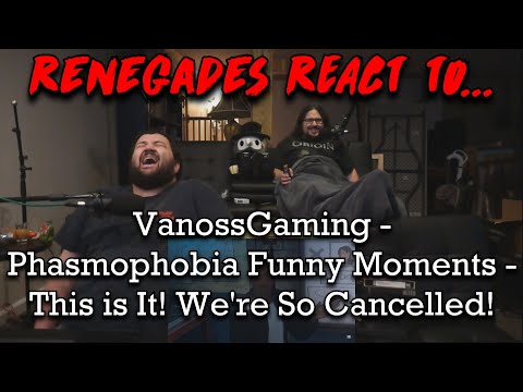 Phasmophobia Funny Moments - This is It! We're So Cancelled! @VanossGaming RENEGADES REACT