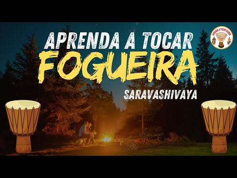 Fogueira - Saravashivaya @AprendaATocarDjembe com detalhes