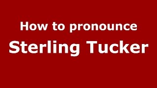 How to pronounce Sterling Tucker