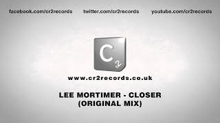 Lee Mortimer - Closer (Original Mix)