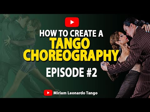 How to create a TANGO CHOREOGRAPHY (Episode #2)