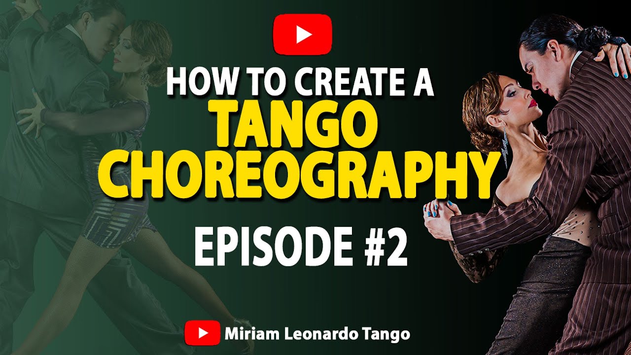 How to create a TANGO CHOREOGRAPHY (Episode #2)