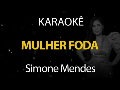 Mulher Foda - Simone Mendes (Karaokê Version)