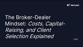 The Broker-Dealer Mindset: Costs, Capital Raising and Client Selection