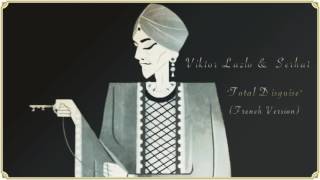 &quot;Total Disguise&quot; (French Version) - Viktor Lazlo &amp; Serhat Hacıpaşalıoğlu