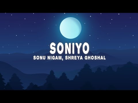 Soniyo (Lyrics) - Sonu Nigam, Shreya Ghoshal, Raju Singh, 