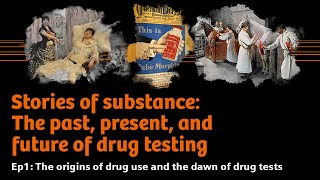 Ep. 1: The origins of drug use and the dawn of drug tests