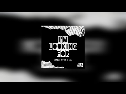 Simp Redd - I'm Looking For... (feat. 9S0)