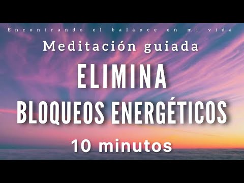 Meditación guiada ELIMINA Bloqueos Energéticos ⚡️❌- 10 minutos MINDFULNESS