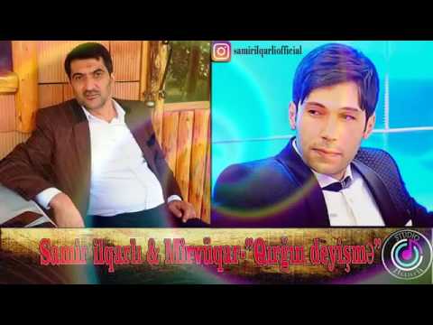 Samir ilqarli & Mirvuqar   Qirgin Deyisme 2016