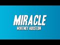 Whitney Houston - Miracle (Lyrics)