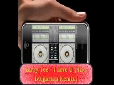 Larry Tee - I Love U [The Bulgarian Remix]
