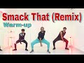 Smack That ( Remix ) | Warm-Up Routine | Fitness Dance | Akshay Jain Choreography