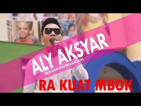 Aly Aksyar - Ra Kuat Mbok | Gebyar Dangdut SG Pro